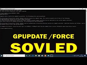 [SOLVED] GPUPDATE /FORCE stuck at Updating Policy | The processing of Group Policy failed...