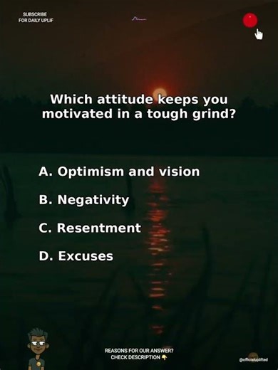🔥 QUIZ TIME: Which attitude keeps you motivated in a tough grind?