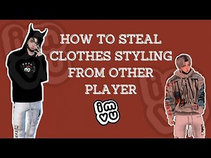 How To Steal Clothes Styling From Other Player in IMVU Game