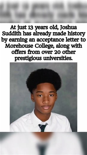 13, already college-bound. 🎓🧠✨ #JoshuaSuddith #MorehouseBound #ChildProdigyGoals