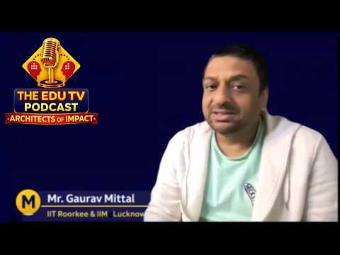 EDU TV The Architect of Impact Mr Gaurav Mittal