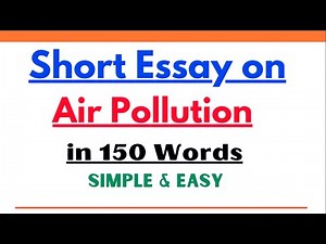 Write an Essay on Air Pollution in 150 Words |Air Pollution Short Essay Paragraph Writing in English
