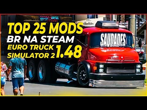 TOP 25 MODS BRASILEIROS NA STEAM PARA EURO TRUCK SIMULATOR 2 1. 48 1.49