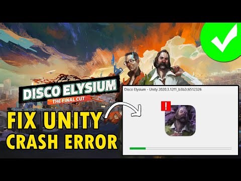 Fix Disco Elysium - The Final Cut Unity Crash Error On PC
