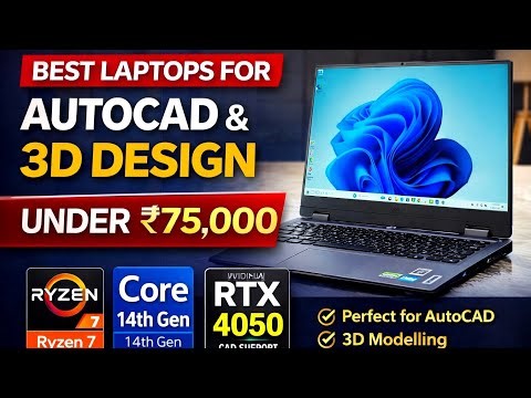 Best Laptops for AUTOCAD & 3D Design under 75,000 | Powered by Ryzen 7 | intel 14th gen | RTX 4050