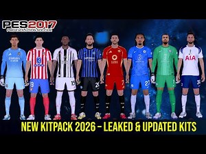 PES 2017 New Kitpack 2026 – Leaked & Updated Kits