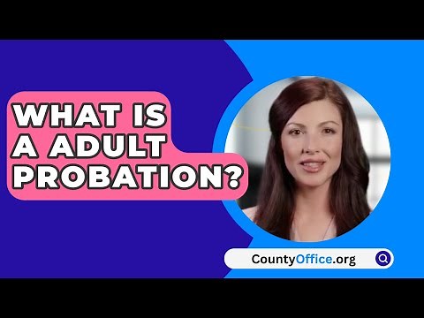 What Is A Adult Probation? - CountyOffice.org