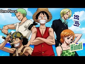 One Piece Episode 36 | Luffy’s Journey Begins | Full Episode Explanation Video in Hindi | NCK |