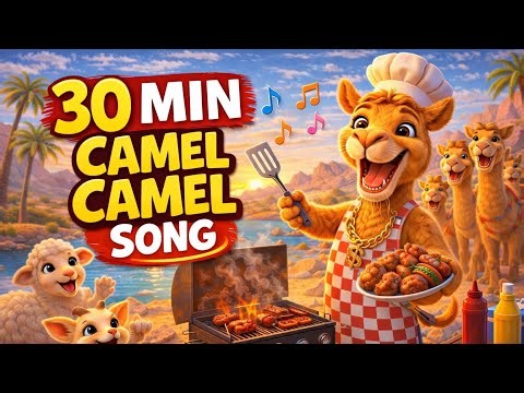 Camel Camel Song 30 Minutes Happy Camel Music Adventure