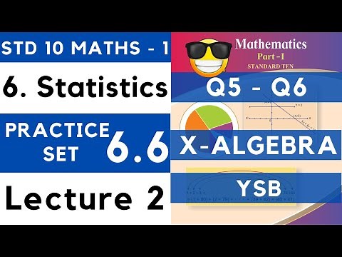 Statistics | Practice Set 6.6 Lecture 2 | SSC Class 10th Algebra | Maths 1 | Maharashtra State Board