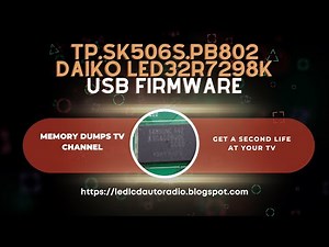 fix your TP.SK506S.PB802 DAIKO LED32R7298K tv by a simple usb update.