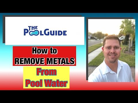 The Pool Guide: How to remove metals from pool water.