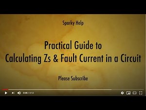Practical Guide to Calculating Zs & Fault Current in a Circuit