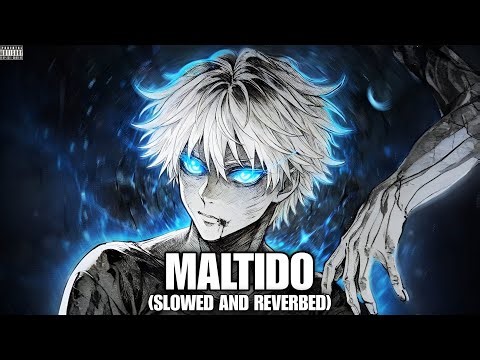 MALTIDO (SLOWED AND REVERBED)