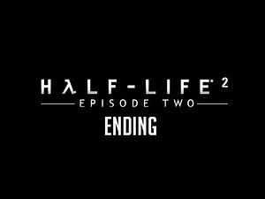 Half-Life 2: Episode Two - Ending (1080p HD)