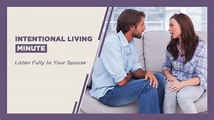 Learn to listen full to what your spouse is saying. #intentionalliving | Intentional Living | Facebook