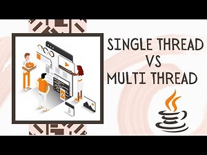 Java Tutorials | Single Thread Vs Multi Thread