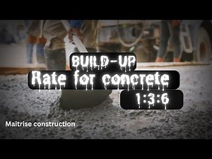 How to Build-Up Rate for Concrete Work (Mix Ratio 1:3:6)