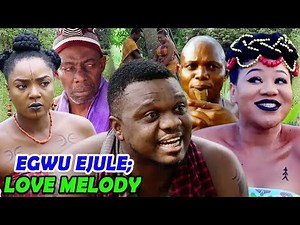 Ken Erics New Hit Movie 'EGWU EJULE' (LOVE MELODY) 2 - 2019 LATEST NIGERIAN NOLLYWOOD MOVIES HD