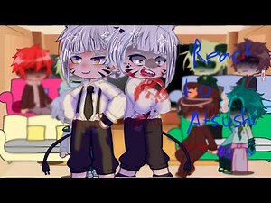 My favorite characters react to atsushi || bsd || 3/8