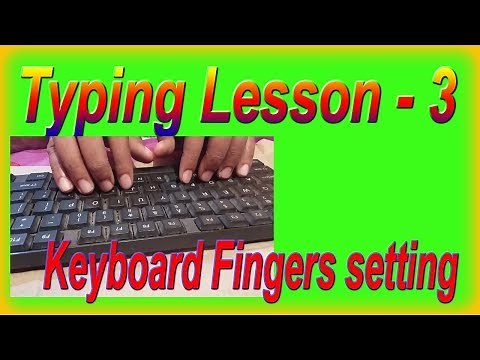 Typing Lesson - 3 ( Keyboard Fingers Setting )