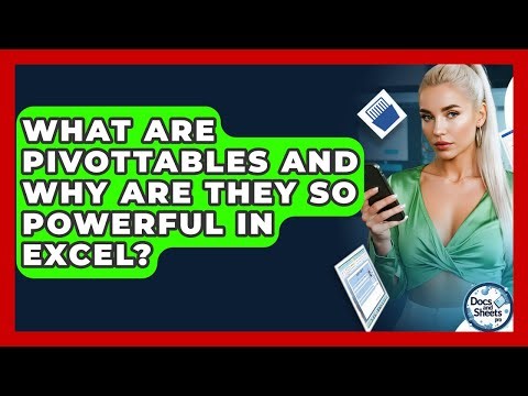 What Are PivotTables And Why Are They So Powerful In Excel? - Docs and Sheets Pro