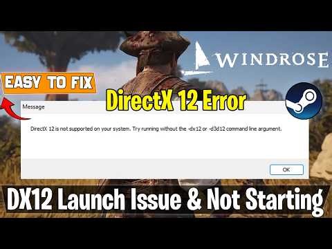 Fix Windrose DirectX 12 Not Supported Error | DX12 Launch Issue & Not Starting