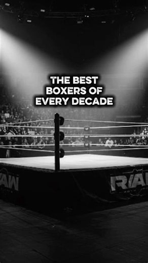 Best Boxers of Every Decade (1900s–2020s)
