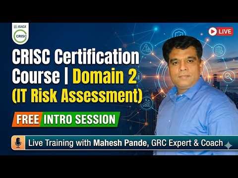 CRISC Training 2026 | Domain 2 Introduction | Learn Risk Assessment with Expert Trainer Mahesh Pande