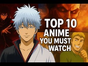 The Ultimate Anime Watchlist: 10 Must-See Series