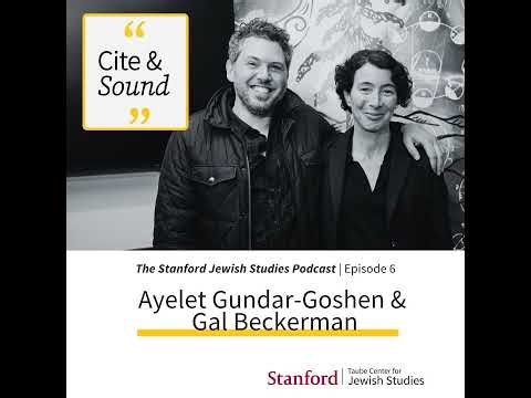 Cite and Sound: Ayelet Gundar-Goshen & Gal Beckerman