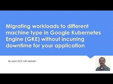 Migrating workloads to different machine type in GKE without incurring downtime for your application