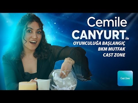 Cemile Canyurt ile BKM Oyunculuk Serüveni | Oyunculuğa Başlangıç, BKM Mutfak ve Cast Zone !