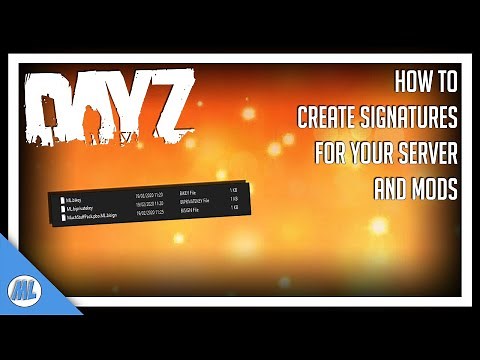#DayZ How To Create Signatures (Keys) For Your Server & Mods - DayZ Tools