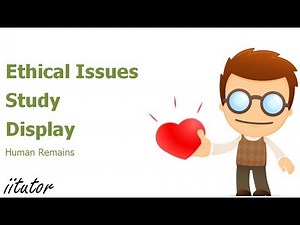 💯 Ethical issues, study and display of human remains | Ancient History