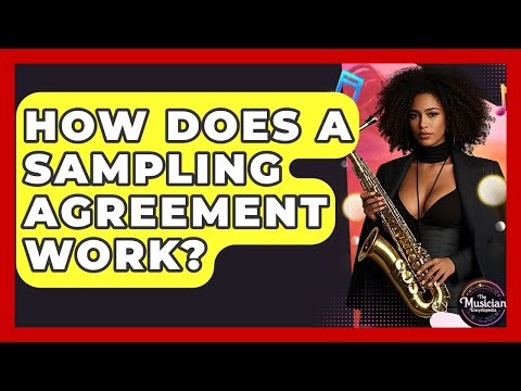 How Does A Sampling Agreement Work? - The Musician Encyclopedia