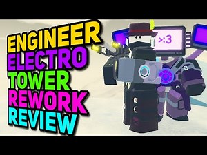 Engineer & Electroshocker Tower Rework Review | TDS v1.27.0 Tower Updates