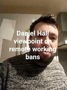 Daniel Hall viewpoint on remote working bans and remote working #hull #bbc