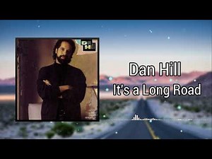 It's a Long Road - Dan Hill