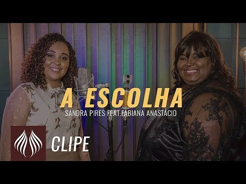 Sandra Pires | A Escolha feat. Fabiana Anastácio "Clipe Oficial"