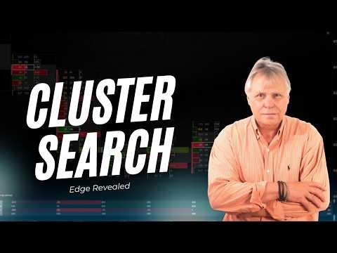 Stop Guessing — Use Cluster Search to Read the Market
