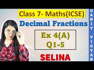 Decimal Fractions | ICSE class 7 mathematics | Chapter 4 | Exercise 4 (A) | Q 1-5 | Selina