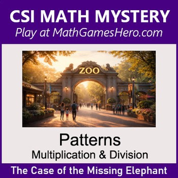 Number Patterns: Multiplication & Division | Digital CSI Math Mystery Game