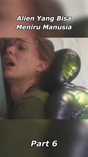 Alien Yang Bisa Meniru Manusia - Annihilation Part 6 #Movies #alurceritafilm #filmclips #fypシ゚ #movieclip #scifimovie