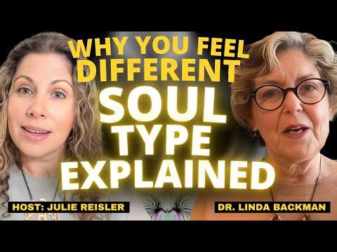 The TRUTH Revealed About SOUL TYPES: Why You’ve Always Felt DIFFERENT | Dr. Linda Backman