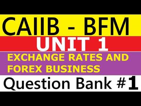 CAIIB BFM Bank Financial Management Unit 1 EXCHANGE RATES AND FOREX BUSINESS Question Bank 1