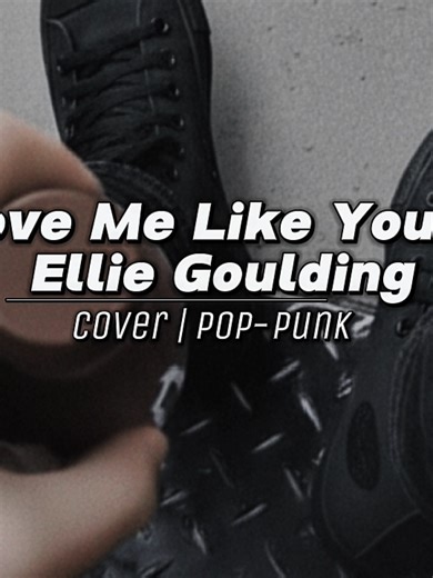 Keep support the original song 🙏✌️| Love Me Like You Do - Ellie Goulding | cover #poppunk #poprock #foryoupage
