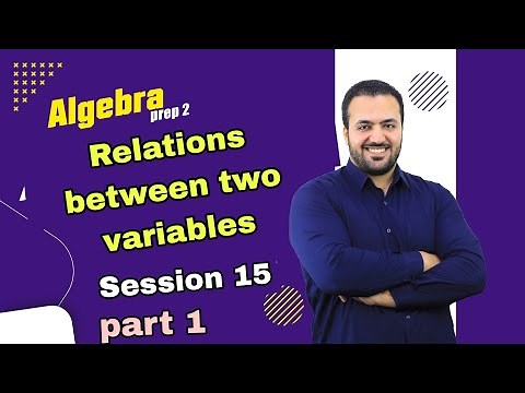 Relations between two variables part 1/ prep 2 Algebra