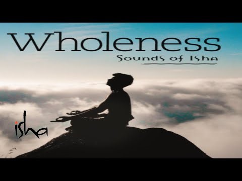 Wholeness | Sounds of Isha | Meditative music | Bansuri | Instrumental