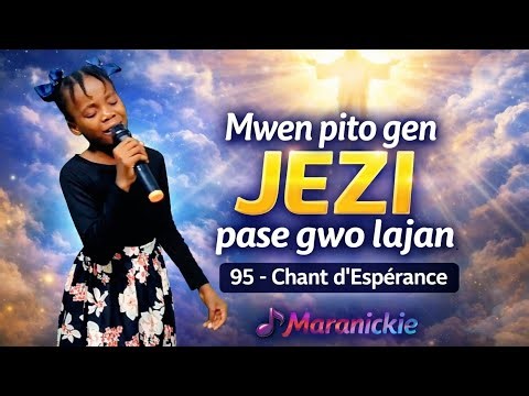 Mwen pito gen JEZI pase gwo lajan 🙏 | 95 Chant d’Espérance – Maranickie